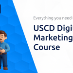 USCD Digital Marketing Digital Course: Everything You Need to Know