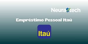 Empréstimo Pessoal Itaú: Veja tudo o que você precisa saber