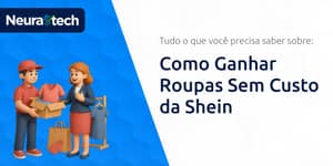 Como Ganhar Roupas Sem Custo da Shein: Tudo que Você Precisa Saber