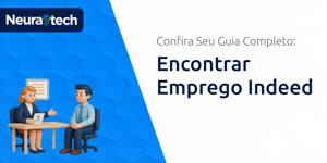 Encontrar Emprego Indeed: Confira Seu Guia Completo: