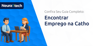 Encontrar Emprego na Catho: Confira Seu Guia Completo