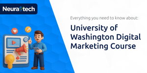 University of Washington Digital Marketing Course: Everything You Need to Know