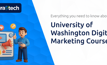 University of Washington Digital Marketing Course: Everything You Need to Know