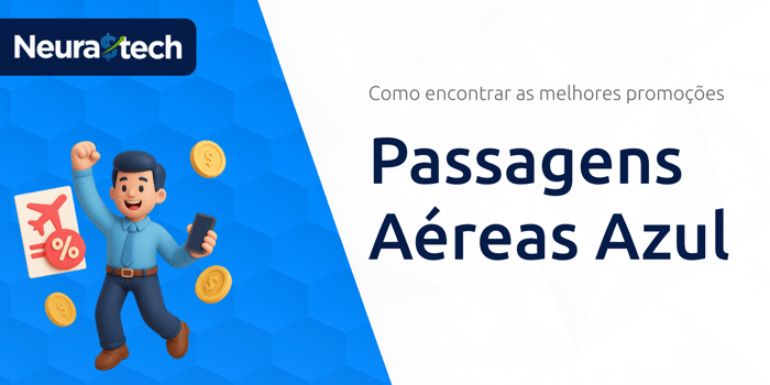 Passagens Aéreas Azul: Como Encontrar as Melhores Promoções