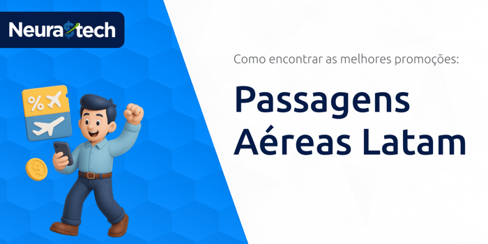 Passagens Aéreas Latam: Como Encontrar as Melhores Promoções